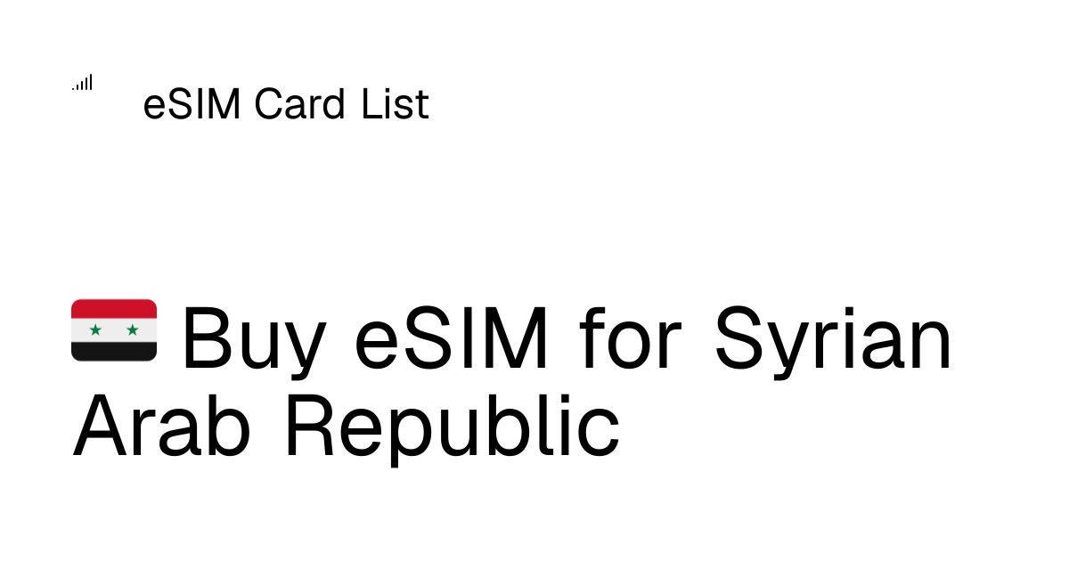 Buy eSIM for Syrian Arab Republic 🇸🇾 | eSIM Card List